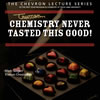 Chemistry Never Tasted This Good!